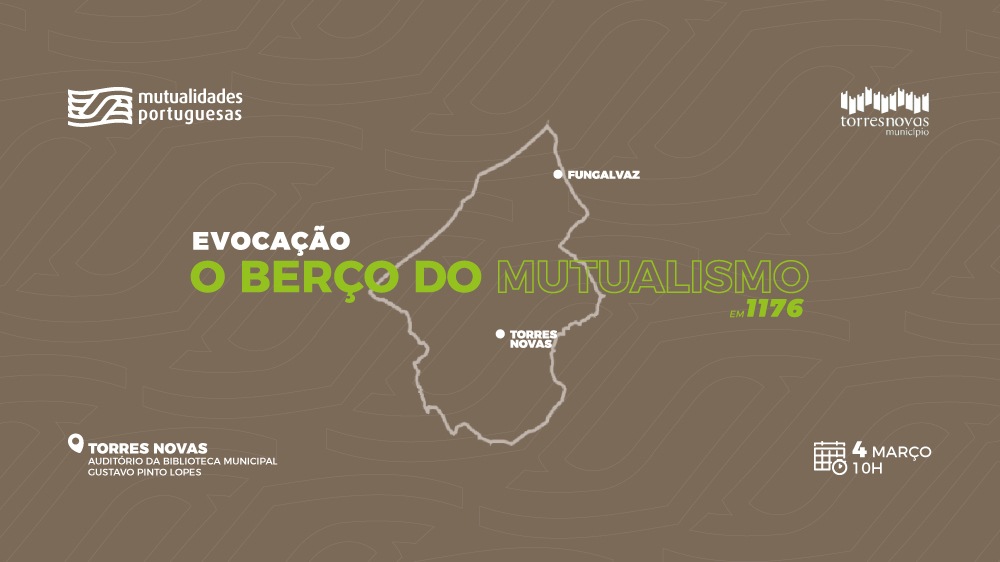 Vamos evocar o Berço do Mutualismo em Torres Novas