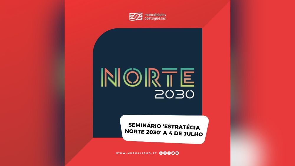 Seminário ‘Estratégia NORTE 2030’ a 4 de julho
