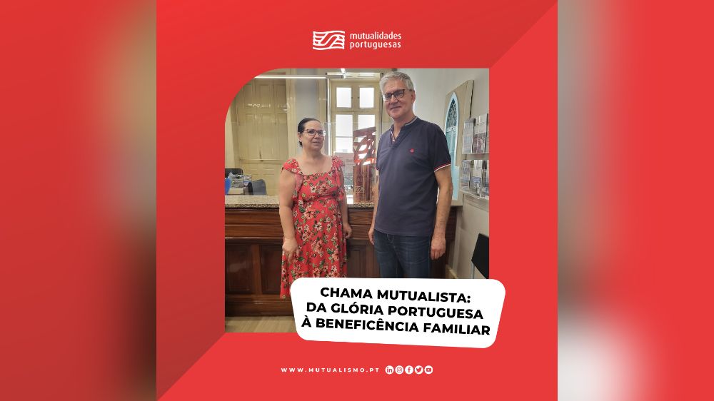 Chama Mutualista: Da Glória Portuguesa à Benef. Familiar