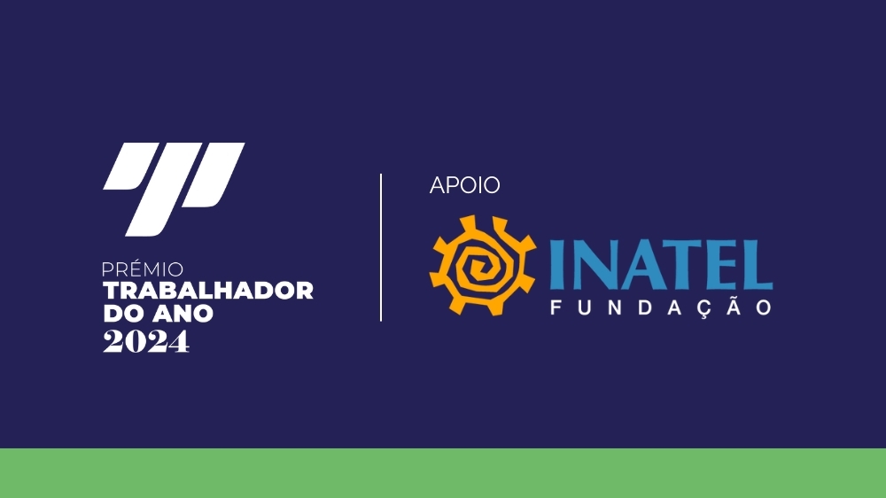 Fundação Inatel apoia Prémio Trabalhador do Ano