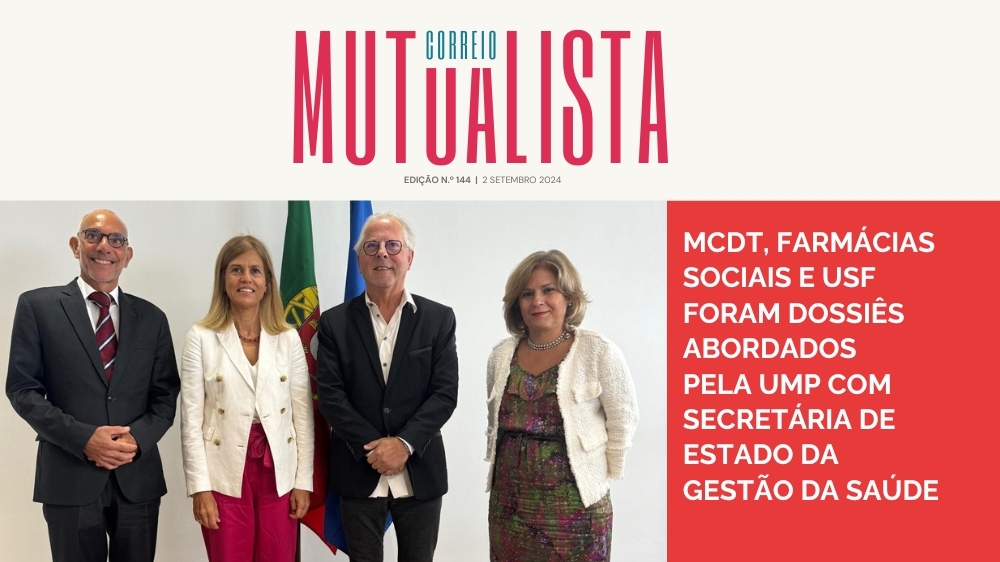 MCDT, farmácias sociais e USF foram dossiês abordados pela UMP com Secretária de Estado da Gestão da Saúde