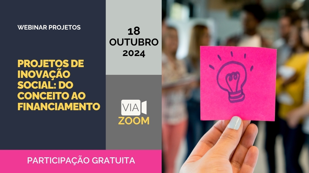 Webinar “Projetos de Inovação Social: Do Conceito ao Financiamento”